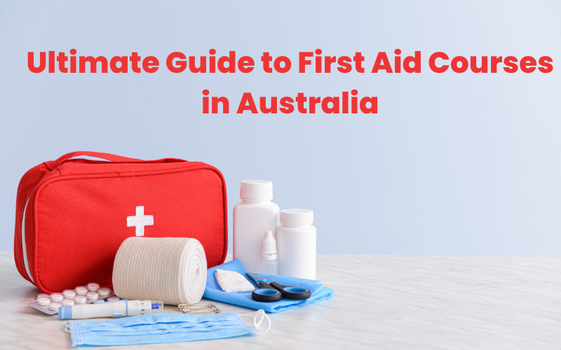 Ultimate Guide to First Aid Courses in Australia